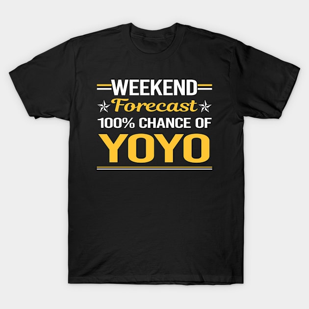Weekend Forecast 100% YoYo Yo-Yo T-Shirt by symptomovertake